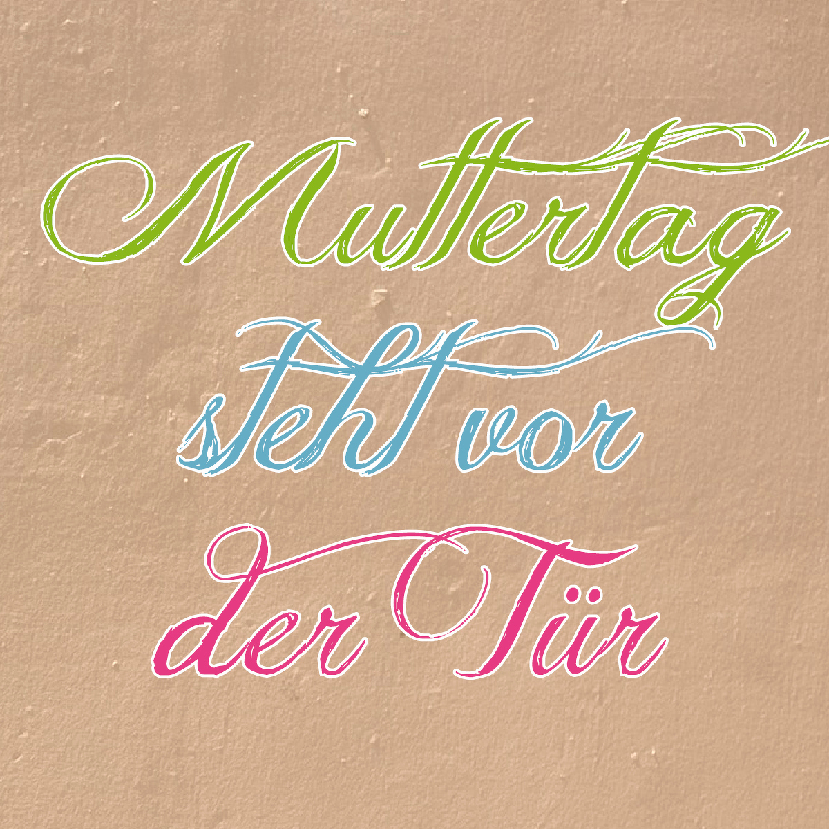 Muttertag steht vor der Tür